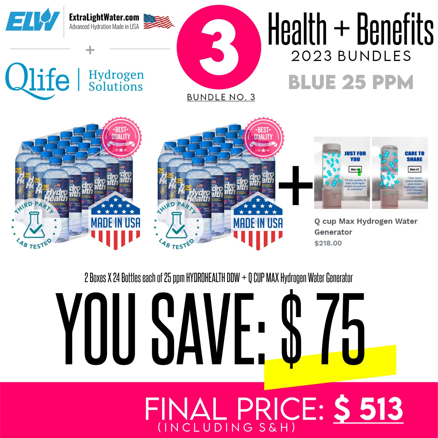 ELW-QCUPMAX-BUNDLE 25 (2 x boxes of 25 ppm water boxes and 1 x Q cup Max Hydrogen Water Generator)-Save $75. The price includes S&H.